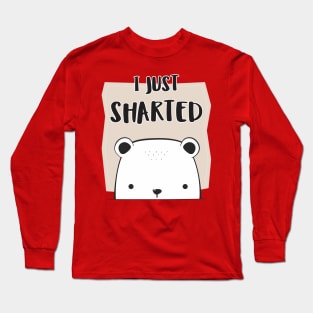 I just sharted, sorry! Long Sleeve T-Shirt